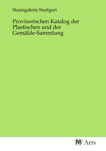 Provisorischen Katalog der Plastischen und der Gemälde-Sammlung von MV-Arts